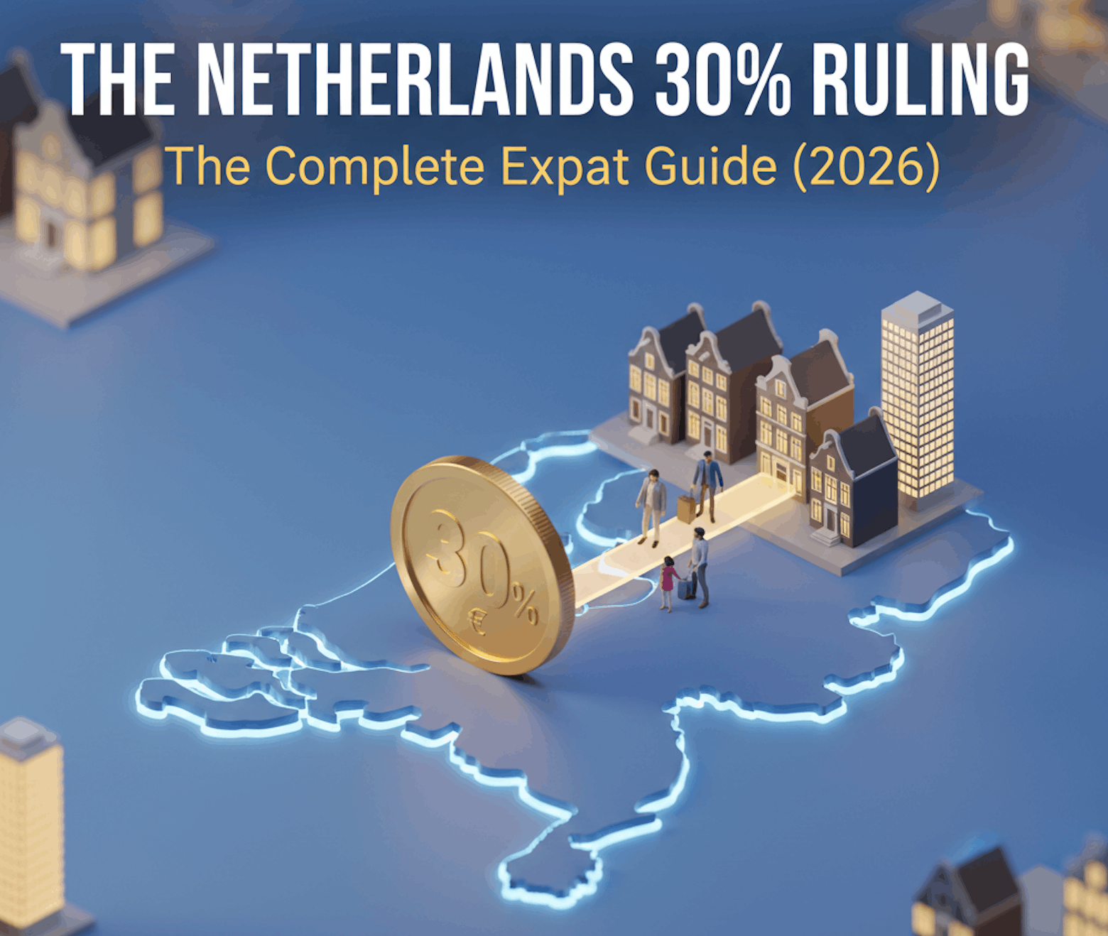 The Netherlands 30% Ruling: The Complete Expat Guide (2026)